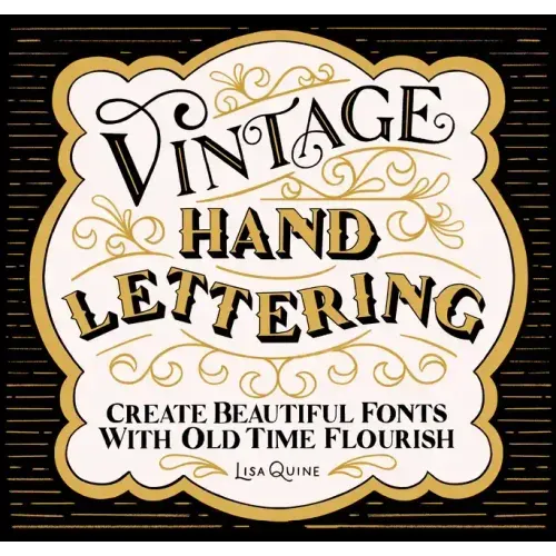 Vintage Hand Lettering: Create Beautiful Fonts with Old Time Flourish