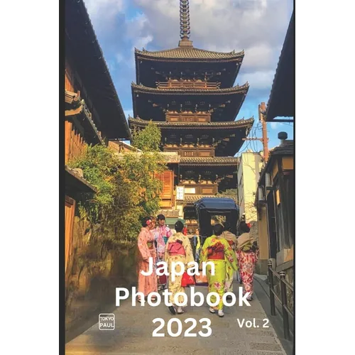 Japan Photobook 2023 Amazing & Stunning Pictures & Photos of Japan (by Tokyo Paul) II