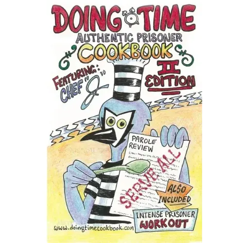 Cookbook: Doing Time Authentic Prisoner Second Edition