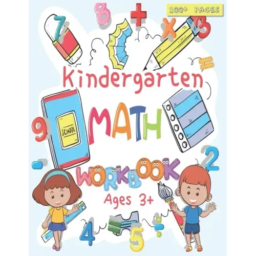 Kindergarten Math Workbook: For Kids Ages 3+, Beginner Math Preschool Learning Book with Number Tracing and Matching Activities, Basic Mathematica