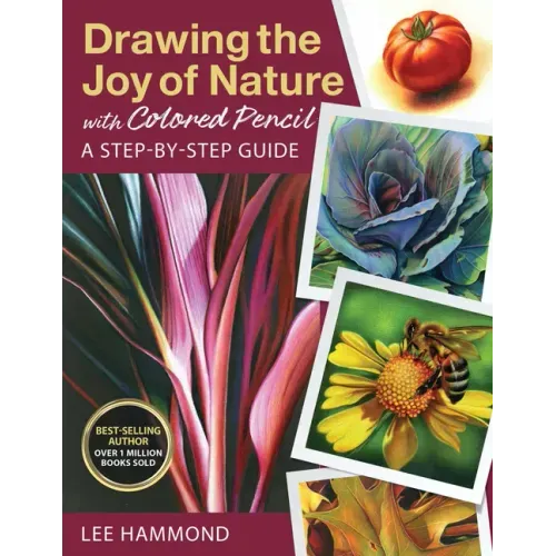 Drawing the Joy of Nature with Colored Pencil: A Step-By-Step Guide