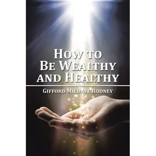How to Be Wealthy and Healthy