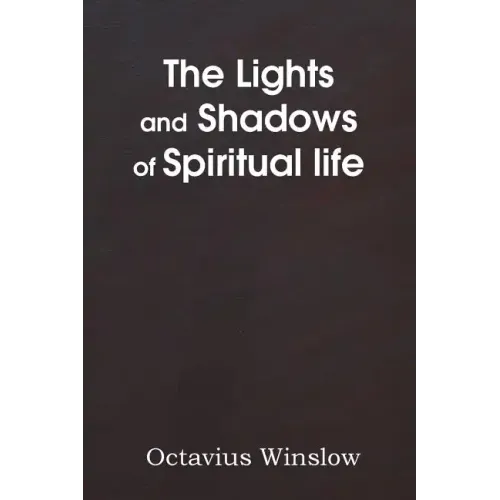 The Lights and Shadows of Spiritual Life
