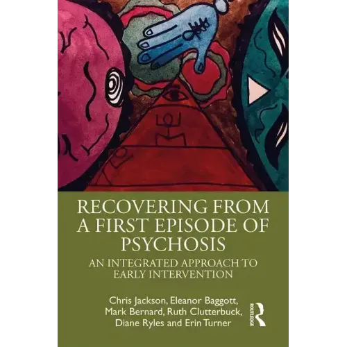 Recovering from a First Episode of Psychosis: An Integrated Approach to Early Intervention