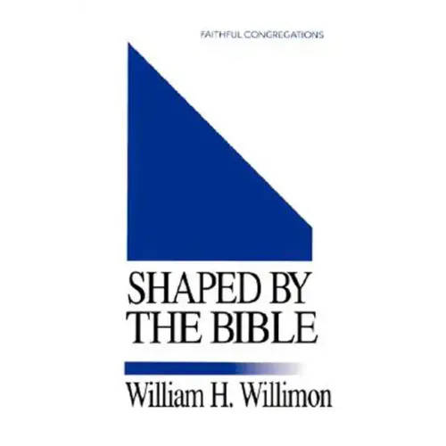 Shaped by the Bible