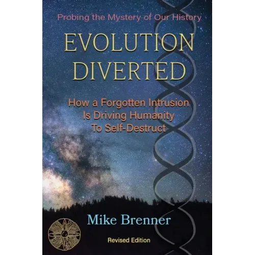 Evolution Diverted: How a Forgotten Intrusion Is Driving Us to Self-Destruct