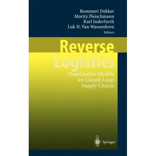 Reverse Logistics: Quantitative Models for Closed-Loop Supply Chains