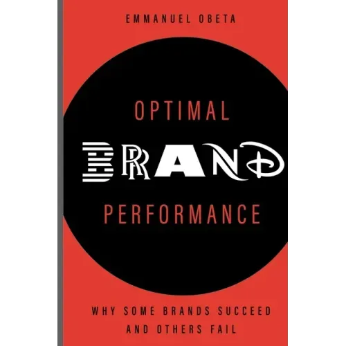 Optimal Brand Performance: Why Some Brands Succeed and Others Fail
