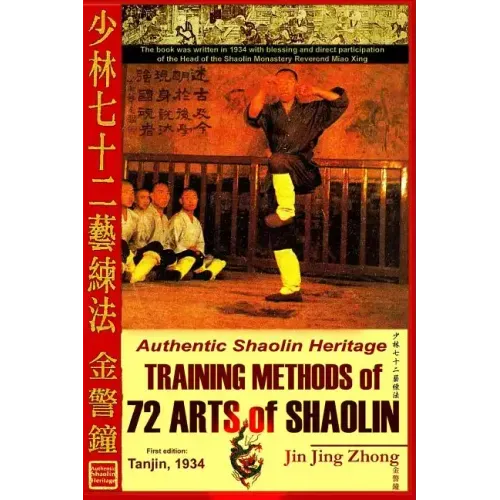 Authentic Shaolin Heritage: Training Methods Of 72 Arts Of Shaolin