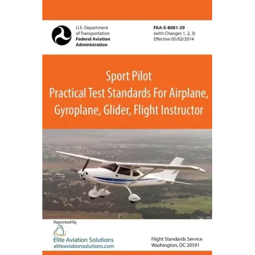 Sport Pilot Practical Test Standards for Airplane, Gyroplane, Glider, Flight Instructor Faa-S-8081-29
