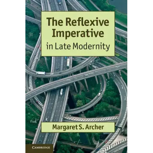 The Reflexive Imperative in Late Modernity