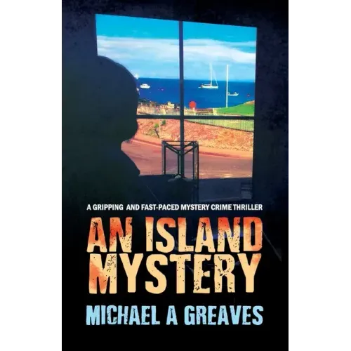 An Island Mystery: A Gripping And Fast-Paced Mystery Crime Thriller