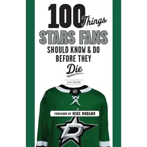 100 Things Stars Fans Should Know & Do Before They Die
