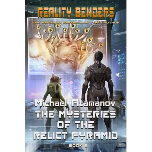 The Mysteries of the Relict Pyramid (Reality Benders Book #9): LitRPG Series