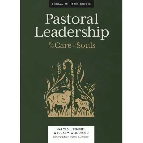Pastoral Leadership: For the Care of Souls