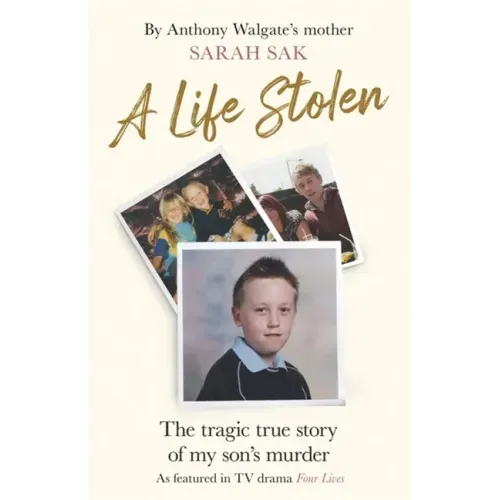 A Life Stolen: The Tragic True Story of My Son's Murder