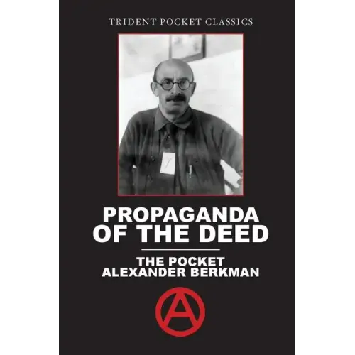 Propaganda of the Deed: The Pocket Alexander Berkman