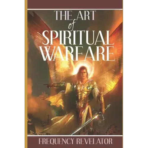 The Art of Spiritual Warfare