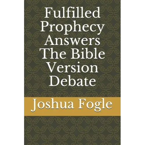 Fulfilled Prophecy Answers The Bible Version Debate