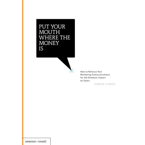 Put Your Mouth Where the Money Is
