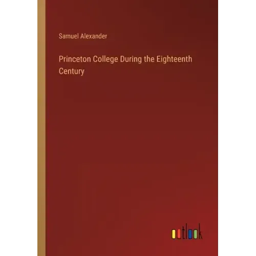 Princeton College During the Eighteenth Century