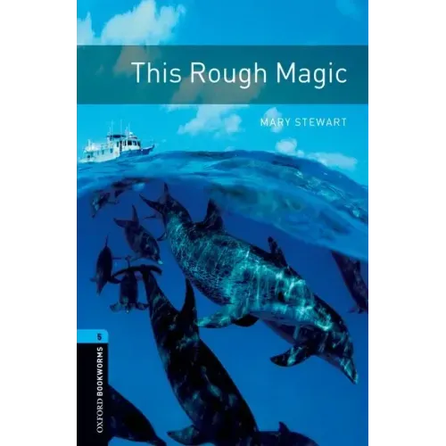 Oxford Bookworms Library: Level 5: : This Rough Magic