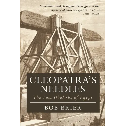 Cleopatra's Needles: The Lost Obelisks of Egypt