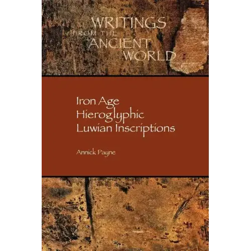 Iron Age Hieroglyphic Luwian Inscriptions