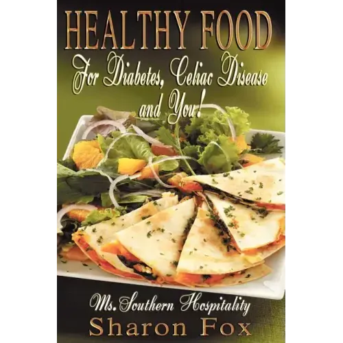 HEALTHY FOOD for Diabetes, Celiac Disease, and You!