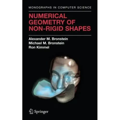 Numerical Geometry of Non-Rigid Shapes