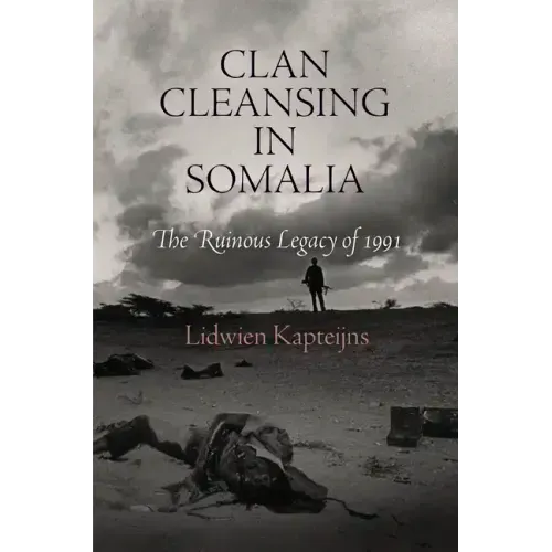 Clan Cleansing in Somalia: The Ruinous Legacy of 1991