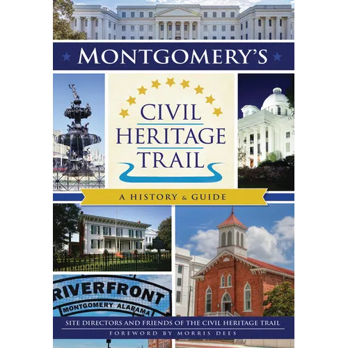 Montgomery's Civil Heritage Trail: A History & Guide