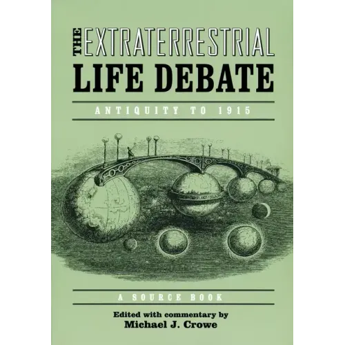 Extraterrestrial Life Debate, Antiquity to 1915: A Source Book