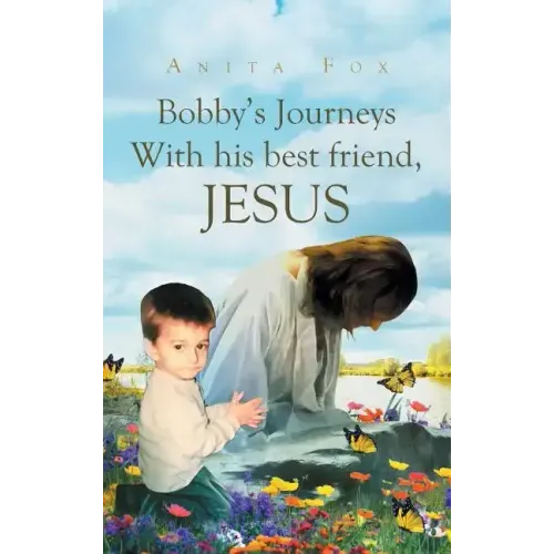 Bobby's Journeys With His Best Friend, Jesus