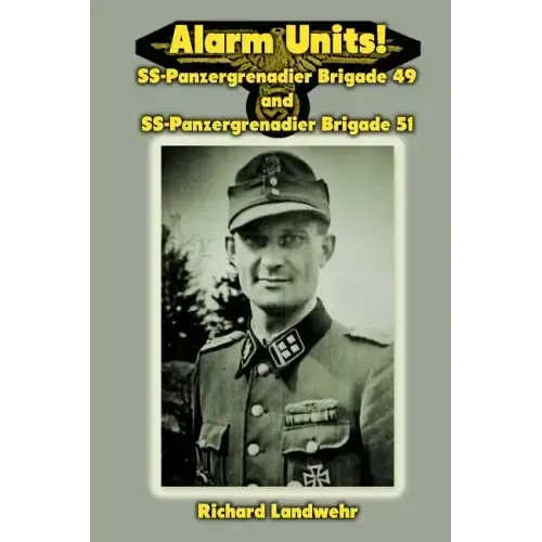 Alarm Units!: SS-Panzergrenadier Brigades 49 and 51