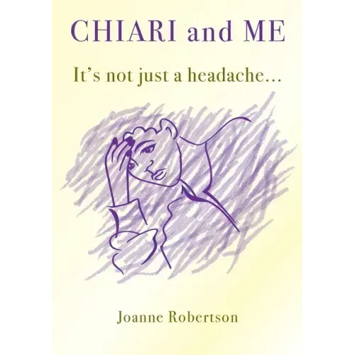 Chiari and Me - It's Not Just A Headache