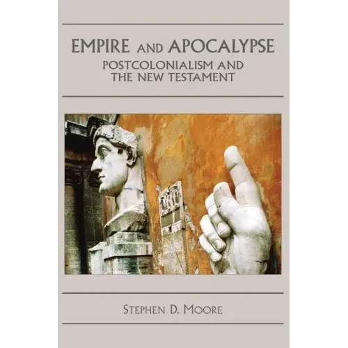 Empire and Apocalypse: Postcolonialism and the New Testament