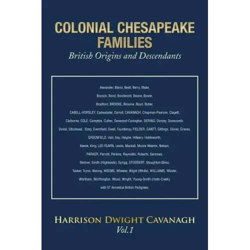Colonial Chesapeake Families British Origins and Descendants: Vol.1
