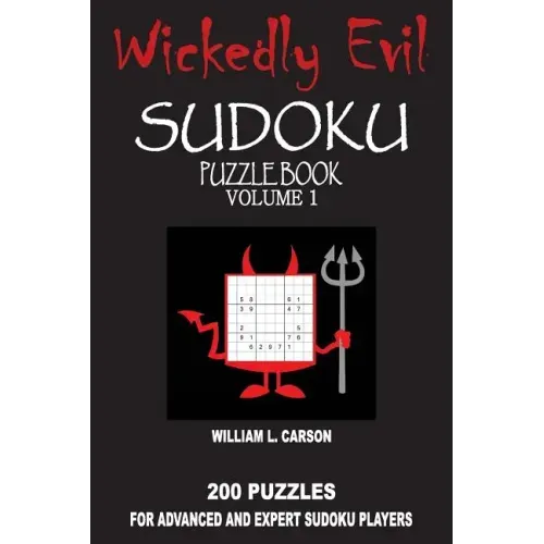 Wickedly Evil Sudoku: Volume 1