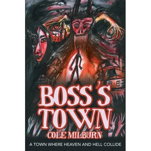 Boss's Town: A Town Where Heaven and Hell Collide