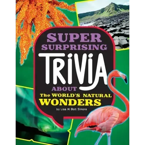 Super Surprising Trivia about the World's Natural Wonders