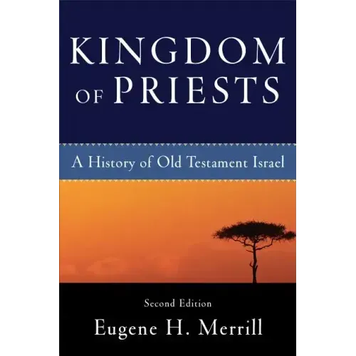 Kingdom of Priests: A History of Old Testament Israel