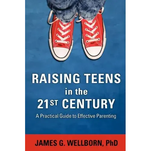 Raising Teens in the 21st Century