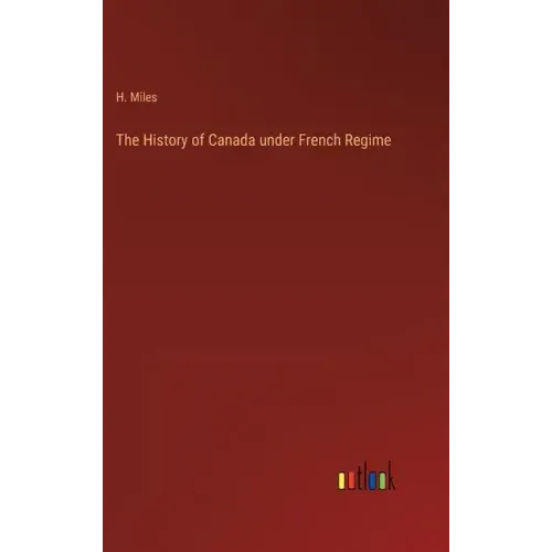 The History of Canada under French Regime