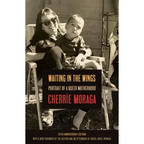 Waiting in the Wings: Portrait of a Queer Motherhood