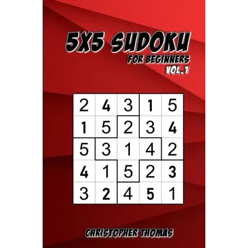 5x5 Sudoku: For Beginners Vol.1: 200 Easy Sudoku Puzzles for Teens & Adults