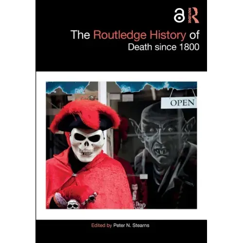 The Routledge History of Death Since 1800