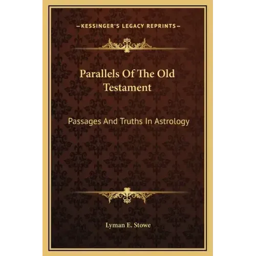 Parallels of the Old Testament: Passages and Truths in Astrology