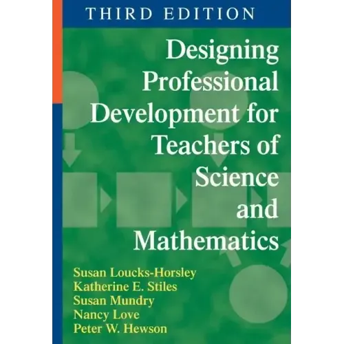 Designing Professional Development for Teachers of Science and Mathematics