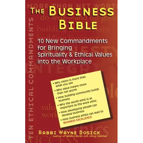 The Business Bible: 101 New Commandments for Bringing Spirituality & Ethical Values Into the Workplace